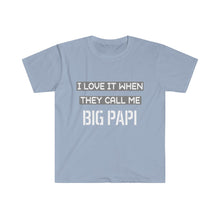 Load image into Gallery viewer, I Love It When They Call Me BIG PAPI - Men&#39;s Fitted Short Sleeve Tee