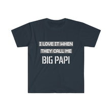Load image into Gallery viewer, I Love It When They Call Me BIG PAPI - Men&#39;s Fitted Short Sleeve Tee