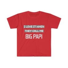 Load image into Gallery viewer, I Love It When They Call Me BIG PAPI - Men&#39;s Fitted Short Sleeve Tee