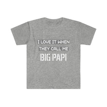 Load image into Gallery viewer, I Love It When They Call Me BIG PAPI - Men&#39;s Fitted Short Sleeve Tee