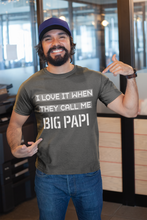 Load image into Gallery viewer, I Love It When They Call Me BIG PAPI - Men&#39;s Fitted Short Sleeve Tee